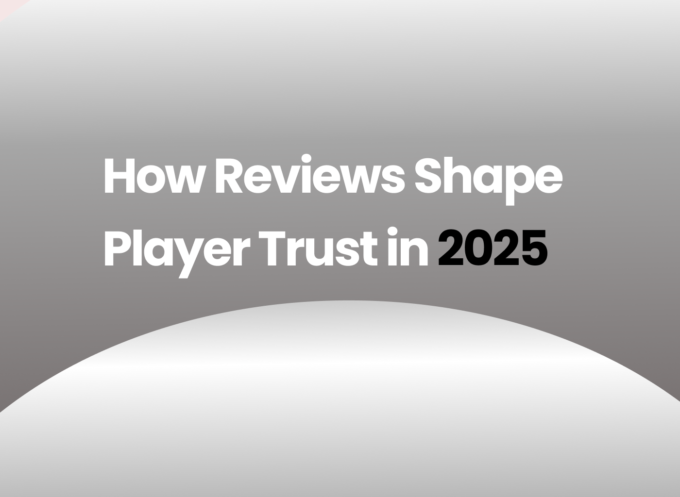 How Reviews Shape Player Trust in 2025