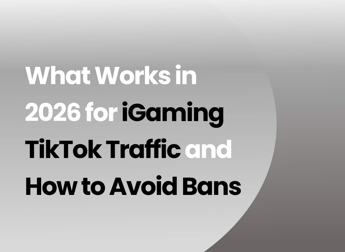 What Works in 2026 for iGaming TikTok Traffic — and How to Avoid Bans